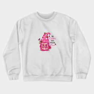 In October We Wear Pink - Breast Cancer Awareness Crewneck Sweatshirt